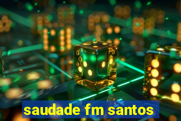 saudade fm santos